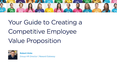 Your Guide to Creating a Competitive Employee Value Proposition